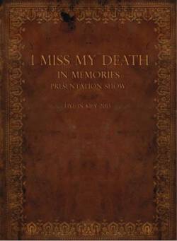 I Miss My Death : In Memories Presentation Show - Live in Kiev 2013